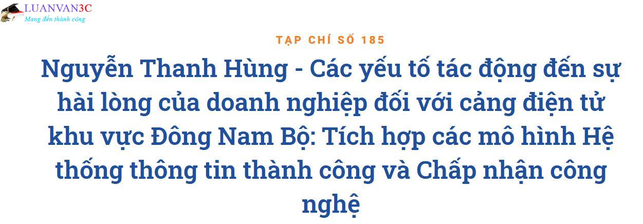 Tóm tắt nghiên cứu Các yếu tố tác động đến sự hài lòng của doanh nghiệp đối với cảng điện tử khu vực Đông Nam Bộ: Tích hợp các mô hình Hệ thống thông tin thành công và Chấp nhận công nghệ