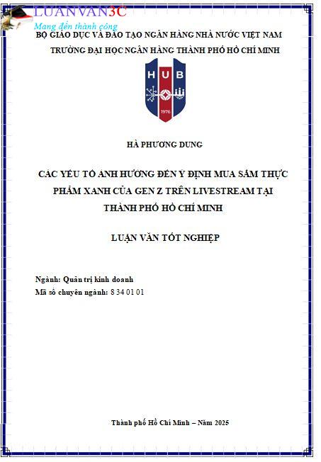 Luận văn Các yếu tố ảnh hưởng đến ý định mua sắm thực phẩm xanh của Gen Z trên livestream tại thành phố Hồ Chí Minh